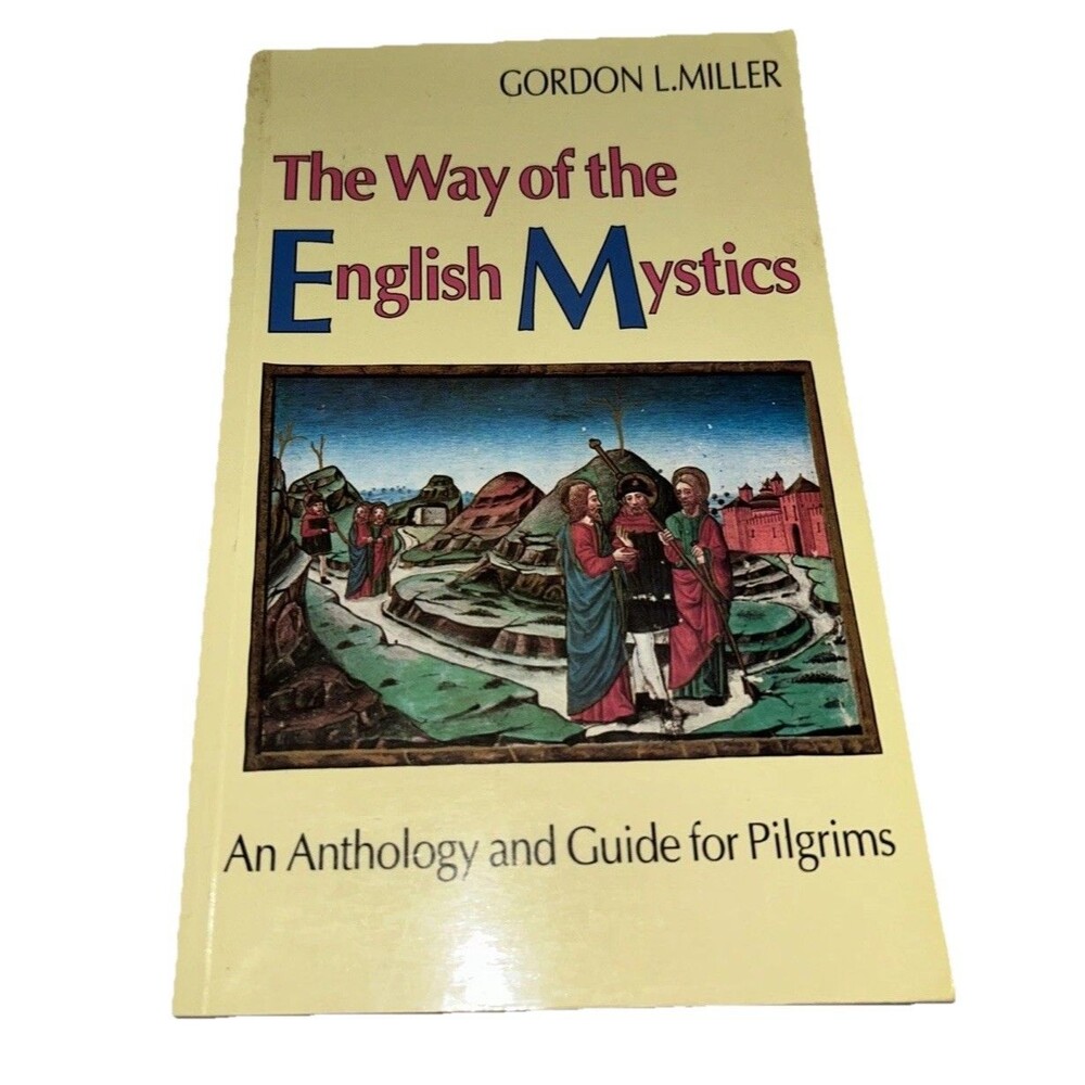 The Way Of The English Mystics ~ Gordon L. Miller Paperback